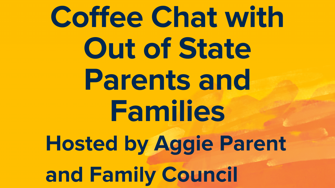 Coffee Chat with Out of State Parents and Families Hosted by Aggie Parent and Family Council