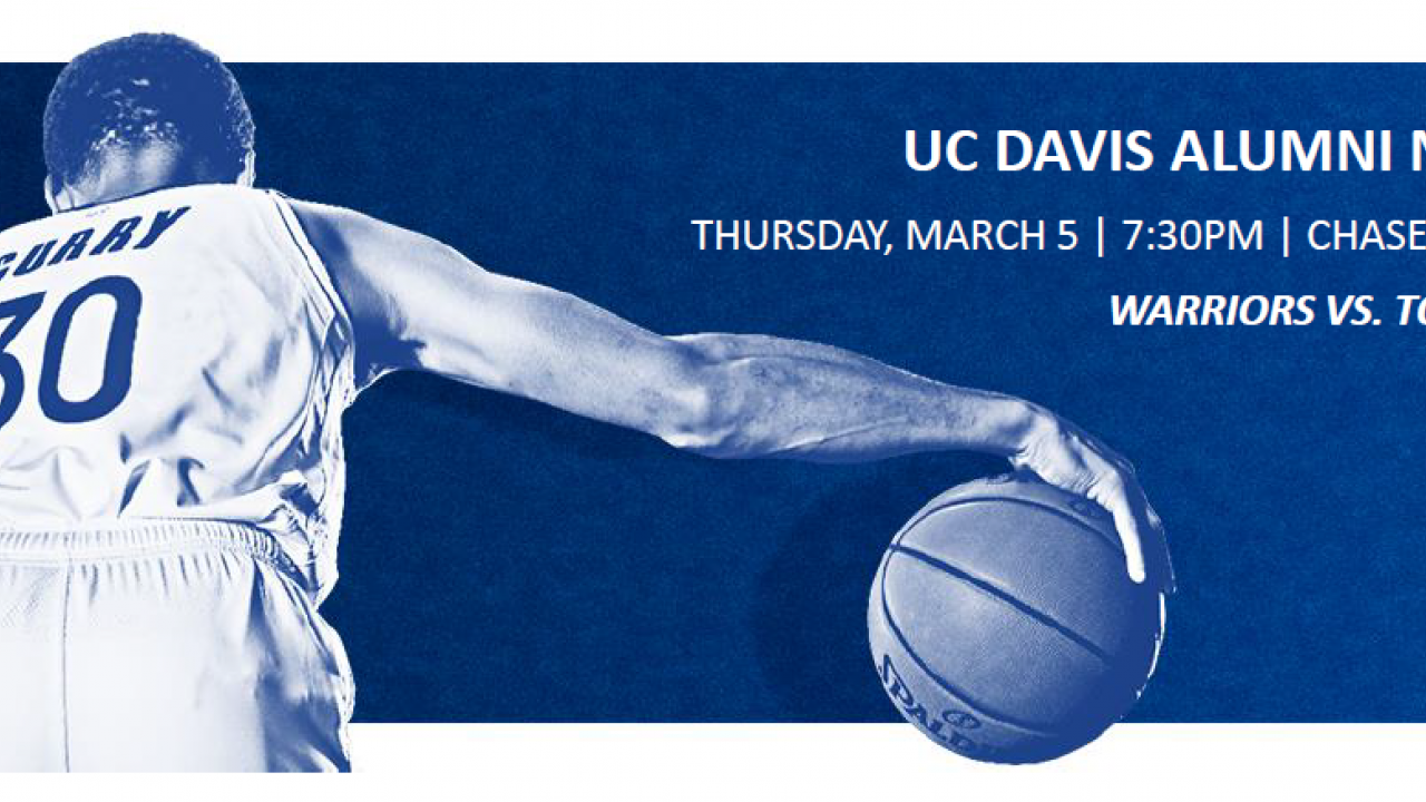 UC Davis Alumni Night, Warriors vs Toronto, Thursday March 5 7:30pm Chase Center