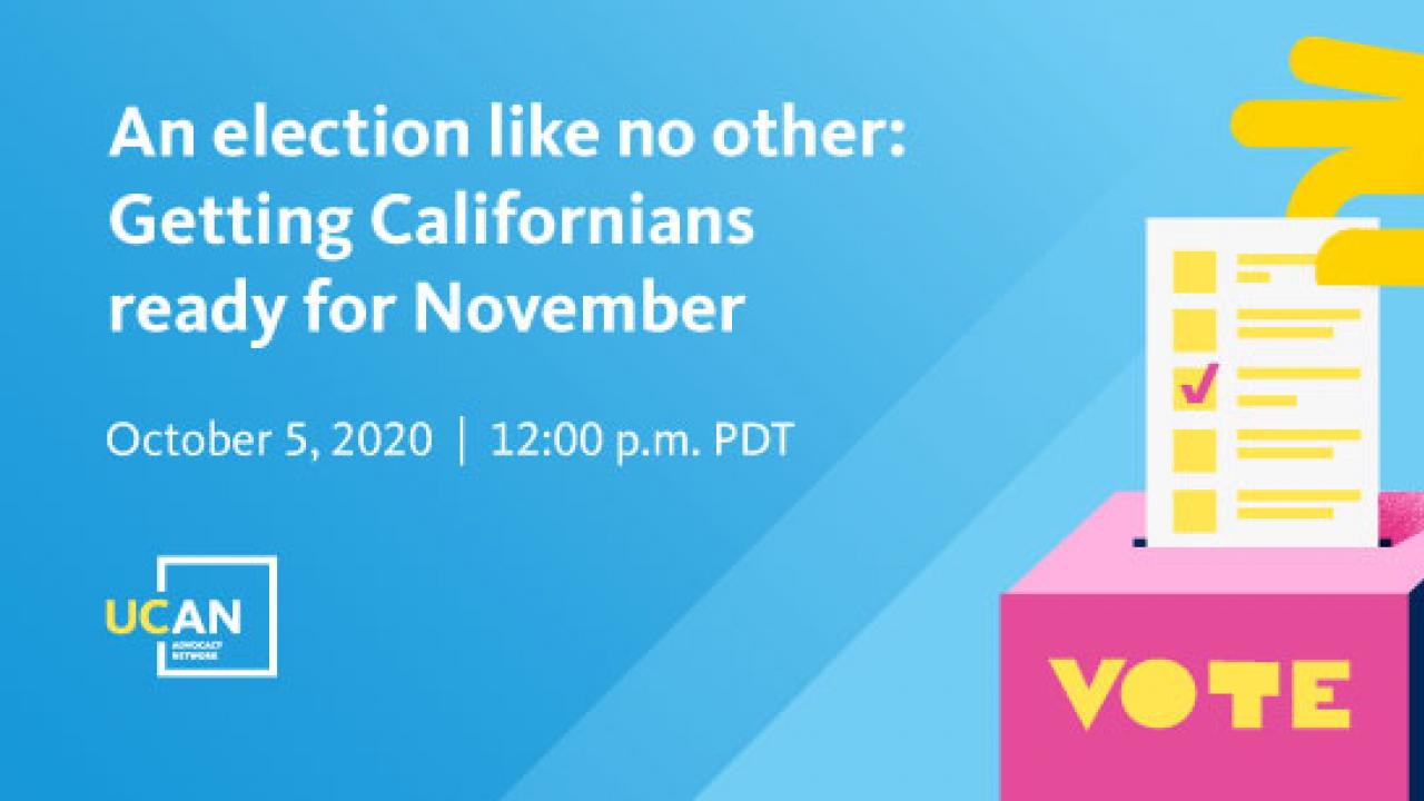 Text that says "An election like no other: Getting Californians ready for November, Oct 5, 2020 12pm PDT UCAN" on a blue background with a ballot box.
