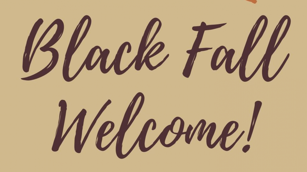 Black Fall Welcome!