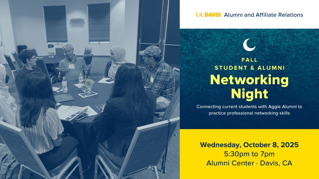table of students listening to alumni professional at networking night event. Text reads: UC Davis Alumni and Affiliate Relations, Fall Student & Alumni Networking Night, Connecting current students with Aggie Alumni to practice professional networking skills, Wednesday, October 8, 2025, 5:30 to 7:pm, Alumni Center, Davis, CA