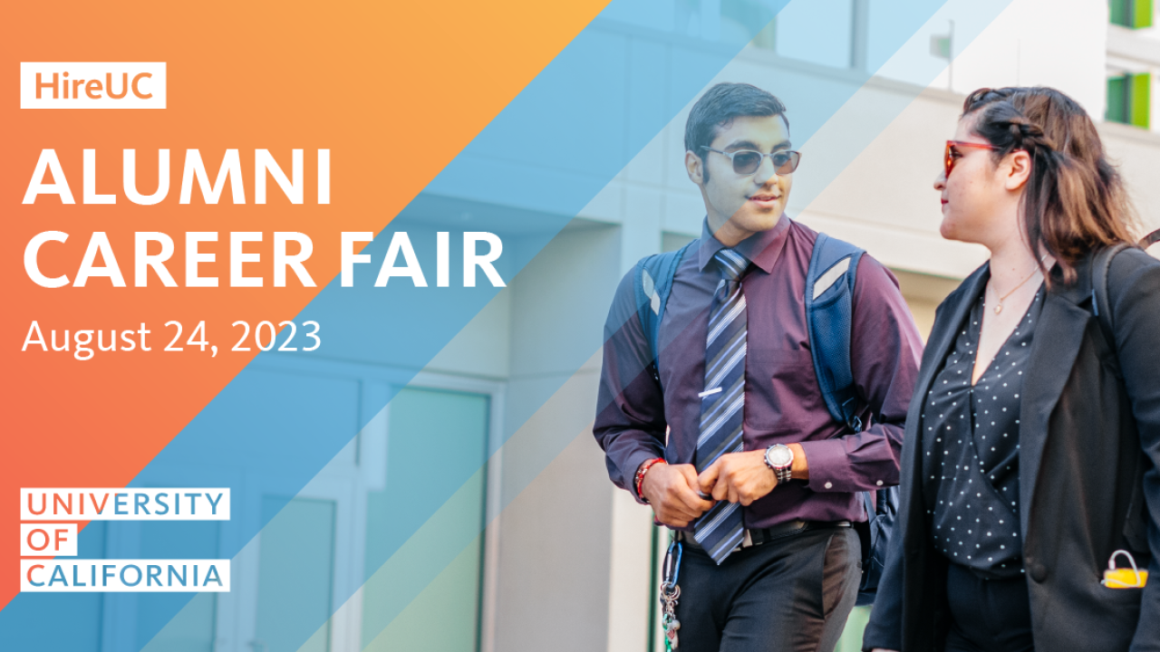 Image of man and woman in professional attire. Text reads: "HireUC Alumni Career Fair, August 24, 2023, University of California