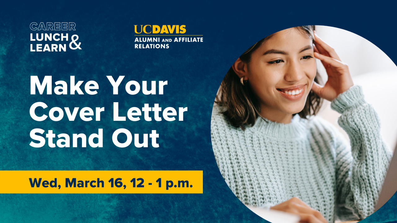 Image of woman smiling at laptop screen; text reads: Career Lunch & Learn, UC Davis Alumni and Affiliate Relations, Make Your Cover Letter Stand Out, Wed, March, 16, 12-1 p.m.