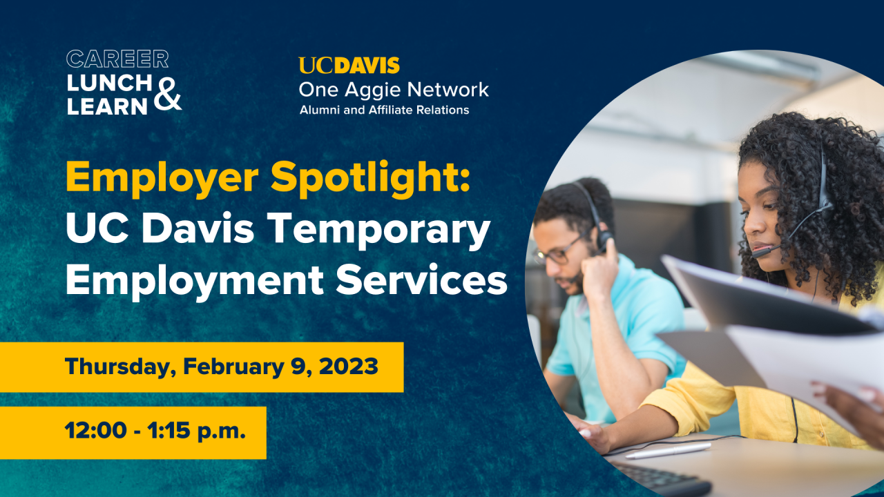 Photo of two employees working; Text reads: Career Lunch & Learn, UC Davis One Aggie Network Alumni and Affiliate Relations, Employer Spotlight: UD Davis Temporary Employment Services, Thursday, February, 9, 2023, 12:00-1:15 p.m.