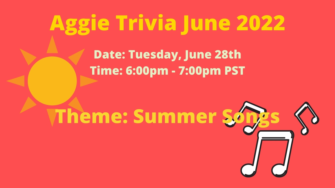 text that reads "Aggie Trivia on June 28th, 2022 at 6pm-7pm" and the them is Summer Songs