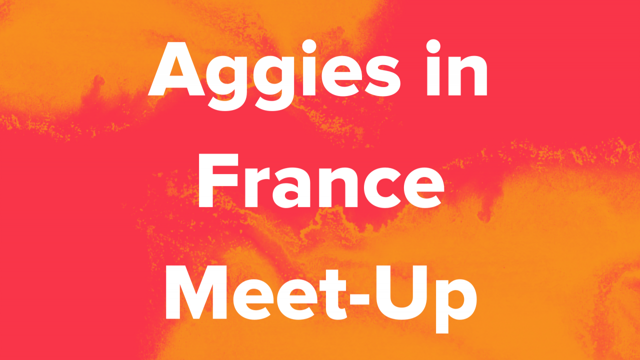 Aggies in France Meet-Up
