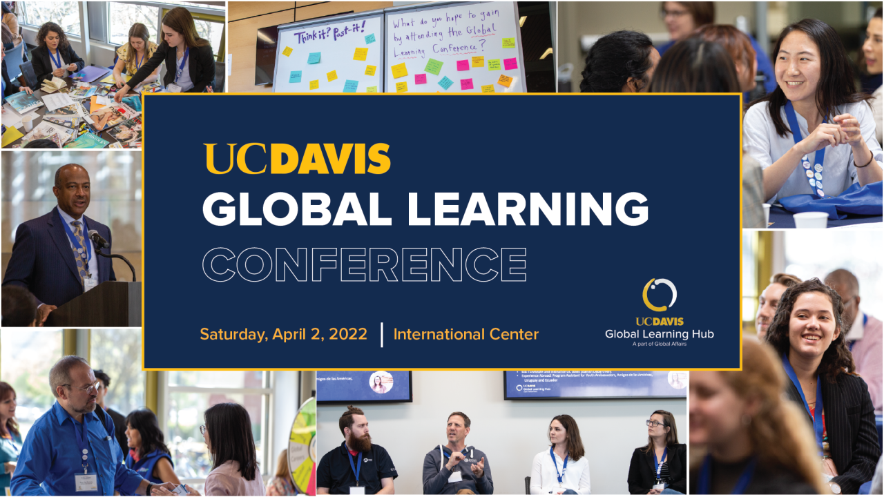 Image of conference speakers and attendees; text reads: UC Davis Global Learning Conference, Saturday, April 2, 2022 | International Center