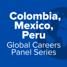 Colombia, Mexico, Peru- Global Careers Panel Series