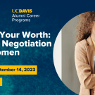 Photo of a woman with her arms crossed holding a computer, with a blue background with the event title, date, and time, and the UC Davis Alumni Careers Programs logo and Career Lunch and Learn logo