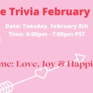 text that reads "Aggie Trivia on February 8th, 2022 at 6pm-7pm" and the them is love, joy, and happiness