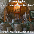 Brick-lined room with colonnades with wagons, buckets, and plants displayed and photographs on the wall. Overlaid with the text, "Fresno Aggies Forestiere Underground Gardens Tour" "Saturday, March 29, 2025 at 10am""