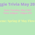 text that reads "Aggie Trivia on May 10th, 2022 at 6pm-7pm" and the them is Spring and May Flowers