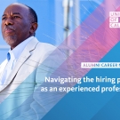 Man dressed in business professional attire looking into the distance; text reads: University of California, Alumni Career Network, Navigating the hiring process as an experienced professional, June 2021