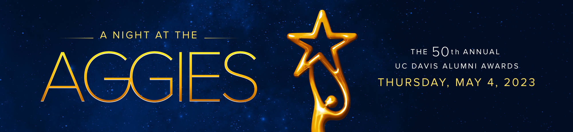 Blue background with stars in the night sky. Text reads "A night at the Aggies" and "the 50th annual UC Davis alumni awards" with the date "Thursday, May 4, 2023". There is a gold statue of a person holding up a star in the middle.